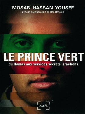 cover image of Le Prince vert. Du Hamas aux services secrets israéliens